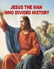 Jesus the Man Who Divided History