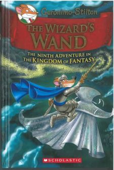 Geronimo Stilton and the Kingdom of Fantasy 9: the Wizards' Wand